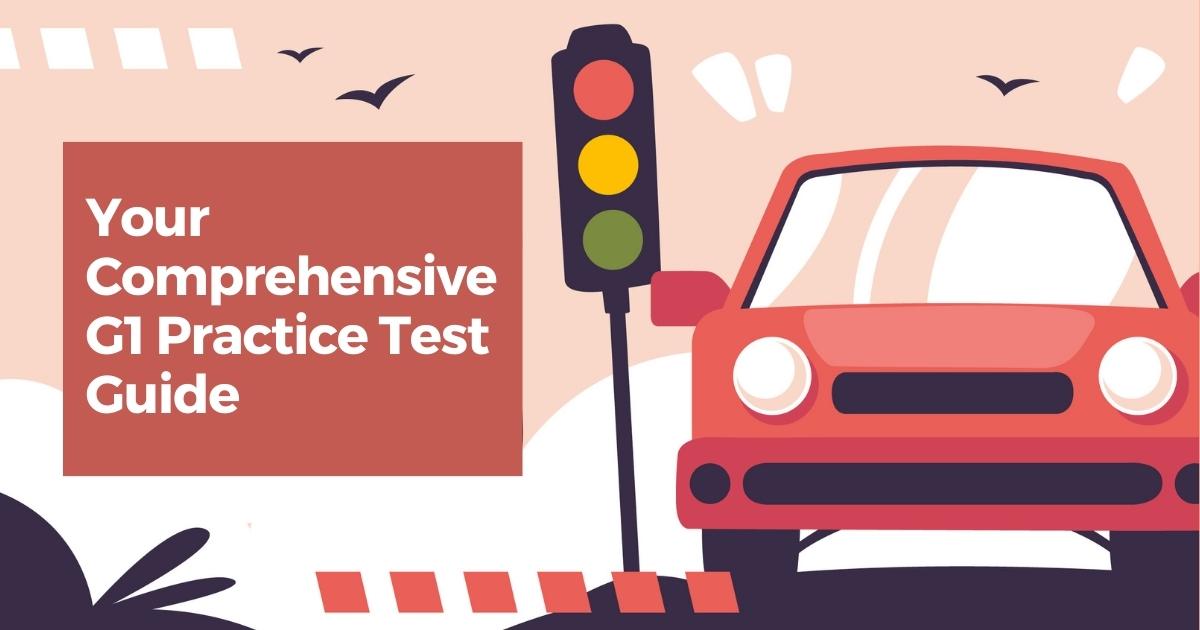 Your Comprehensive G1 Practice Test Guide