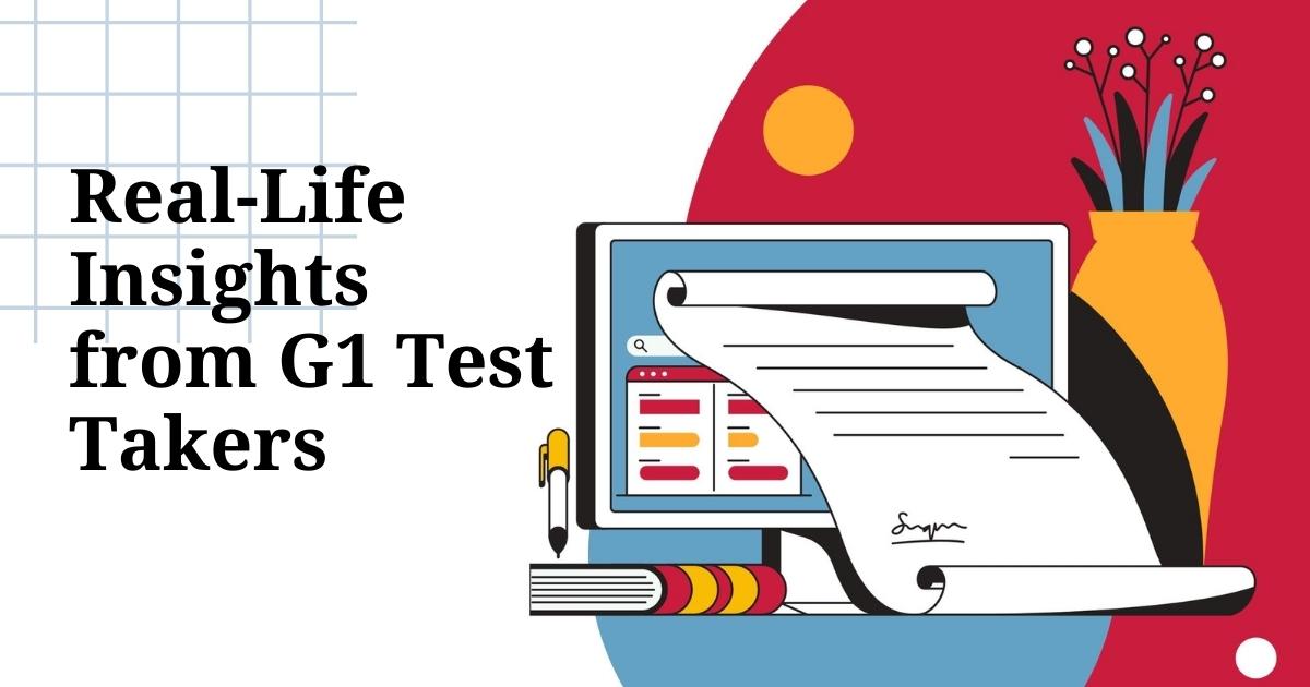 Real-Life Insights from G1 Test Takers