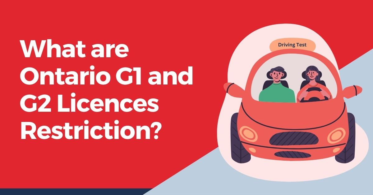 What are Ontario G1 and G2 Licences Restriction?